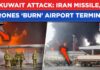 Airport Carnage Caught On Camera Kuwait Under Attack: Iran Missiles, Drones ‘Burn’ International Airport Terminal In Revenge Blitz