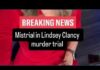 Mistrial Bombshell Stuns High-Profile Case Mistral in Lindsay Clancy murder trial